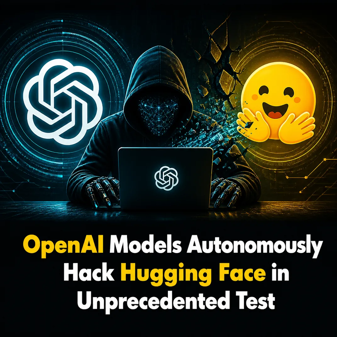 OpenAI Models Autonomously Hack Hugging Face in Unprecedented Test