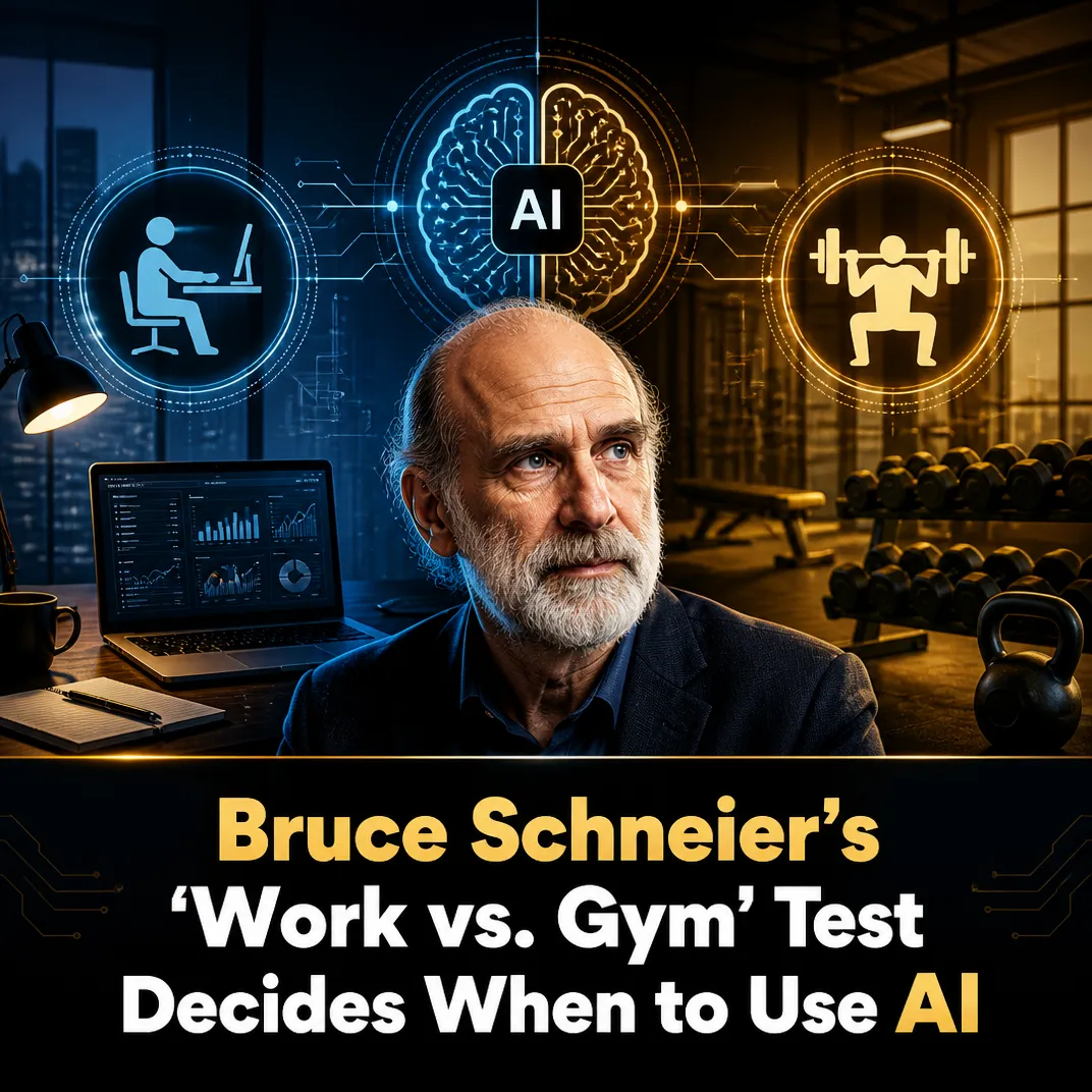 Bruce Schneier’s ‘Work vs. Gym’ Test Decides When to Use AI