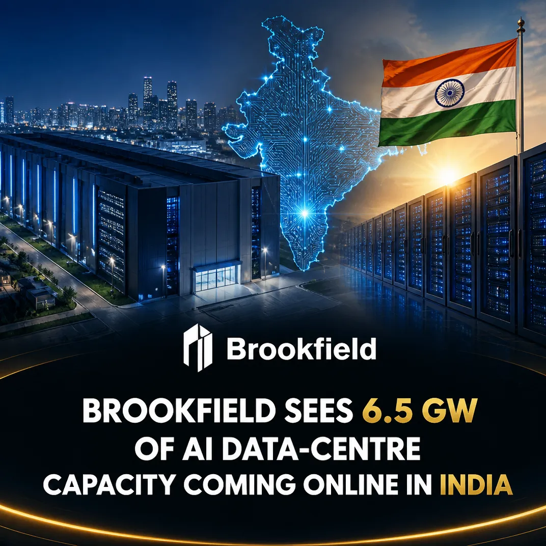 Brookfield Sees 6.5 GW of AI Data-Centre Capacity Coming Online in India