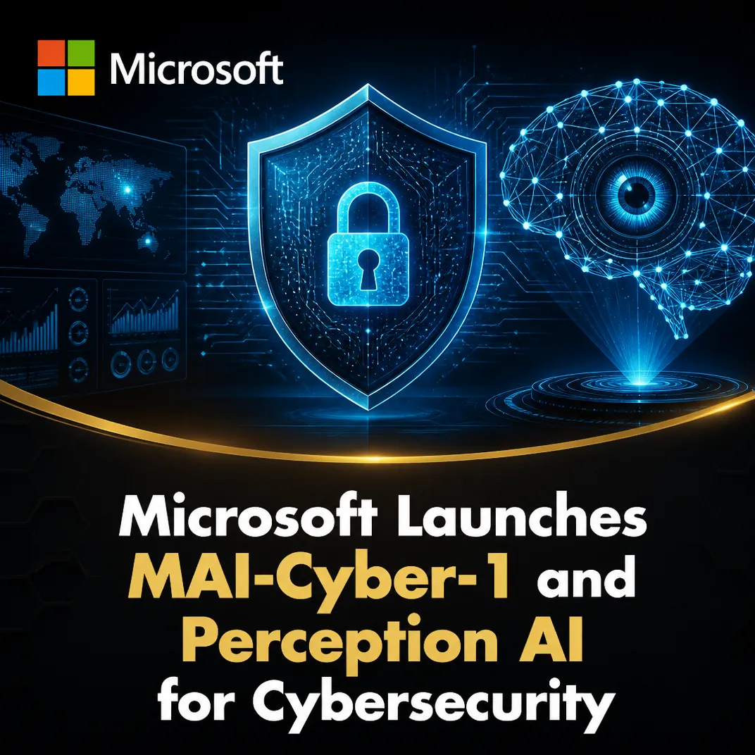 Microsoft Launches MAI-Cyber-1 and Perception AI for Cybersecurity