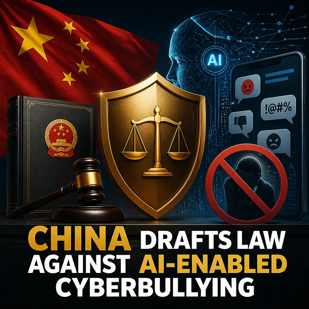 China Drafts Law Against AI-Enabled Cyberbullying