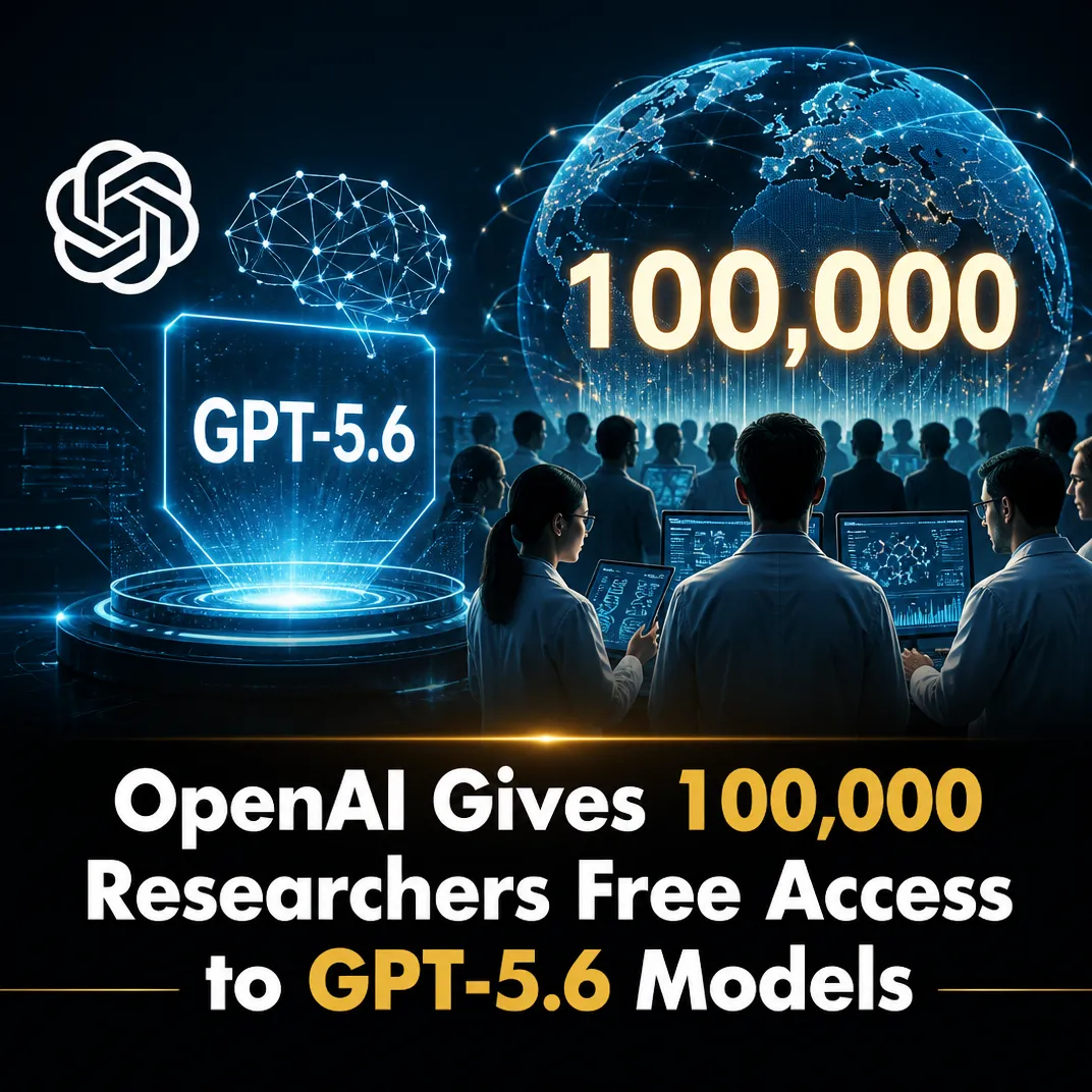 OpenAI Gives 100,000 Researchers Free Access to GPT-5.6 Models