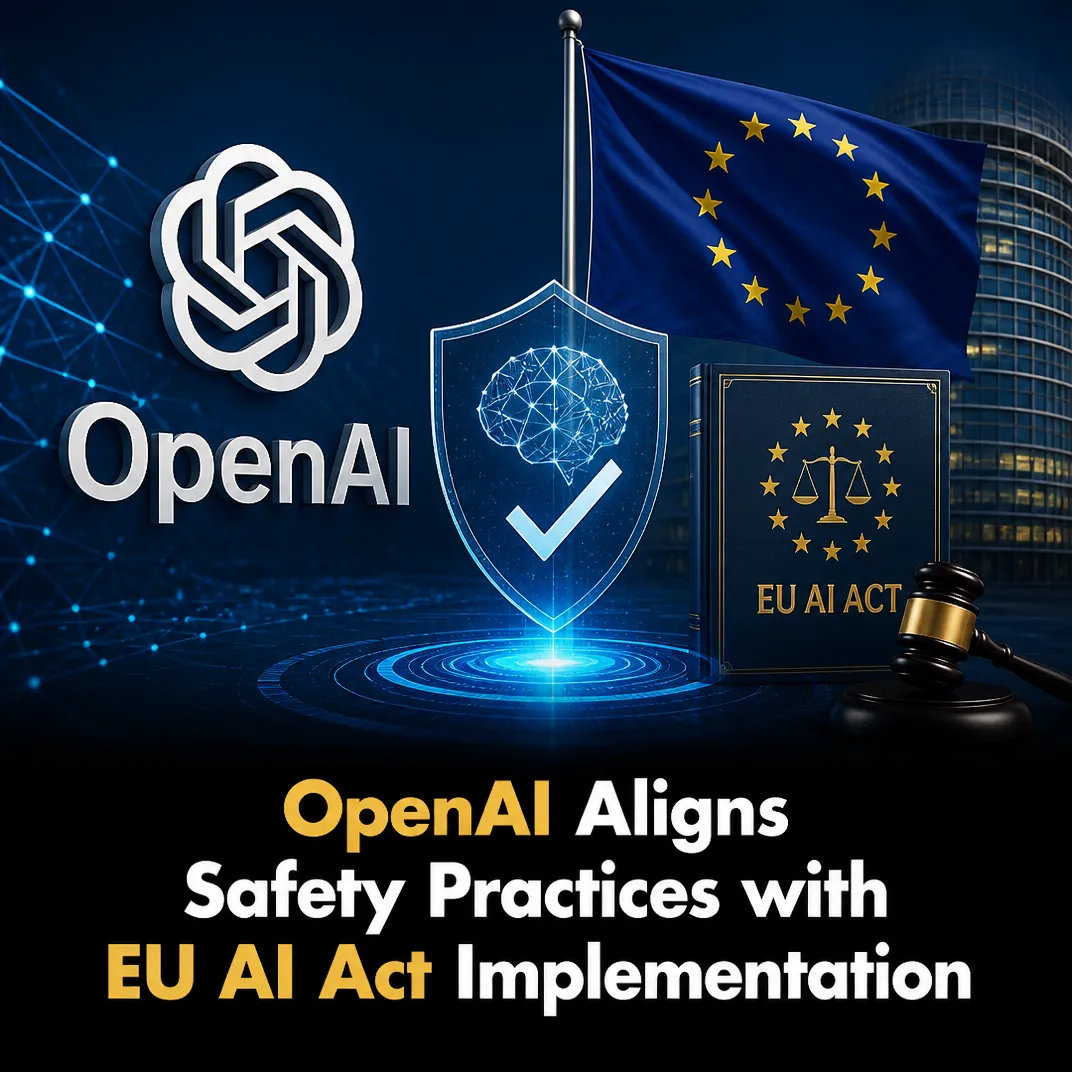 OpenAI Aligns Safety Practices with EU AI Act Implementation