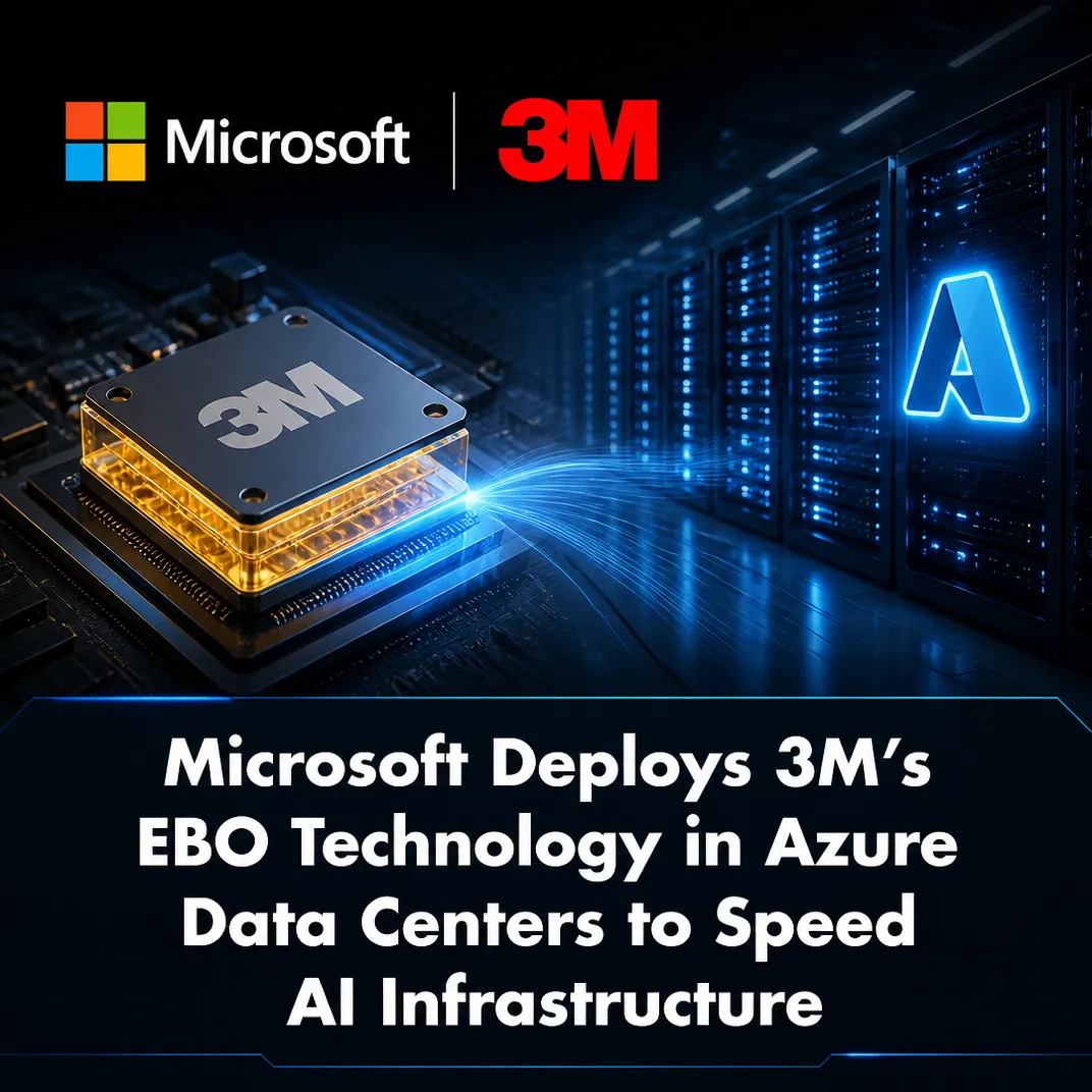 Microsoft Deploys 3M’s EBO Technology in Azure Data Centers to Speed AI Infrastructure