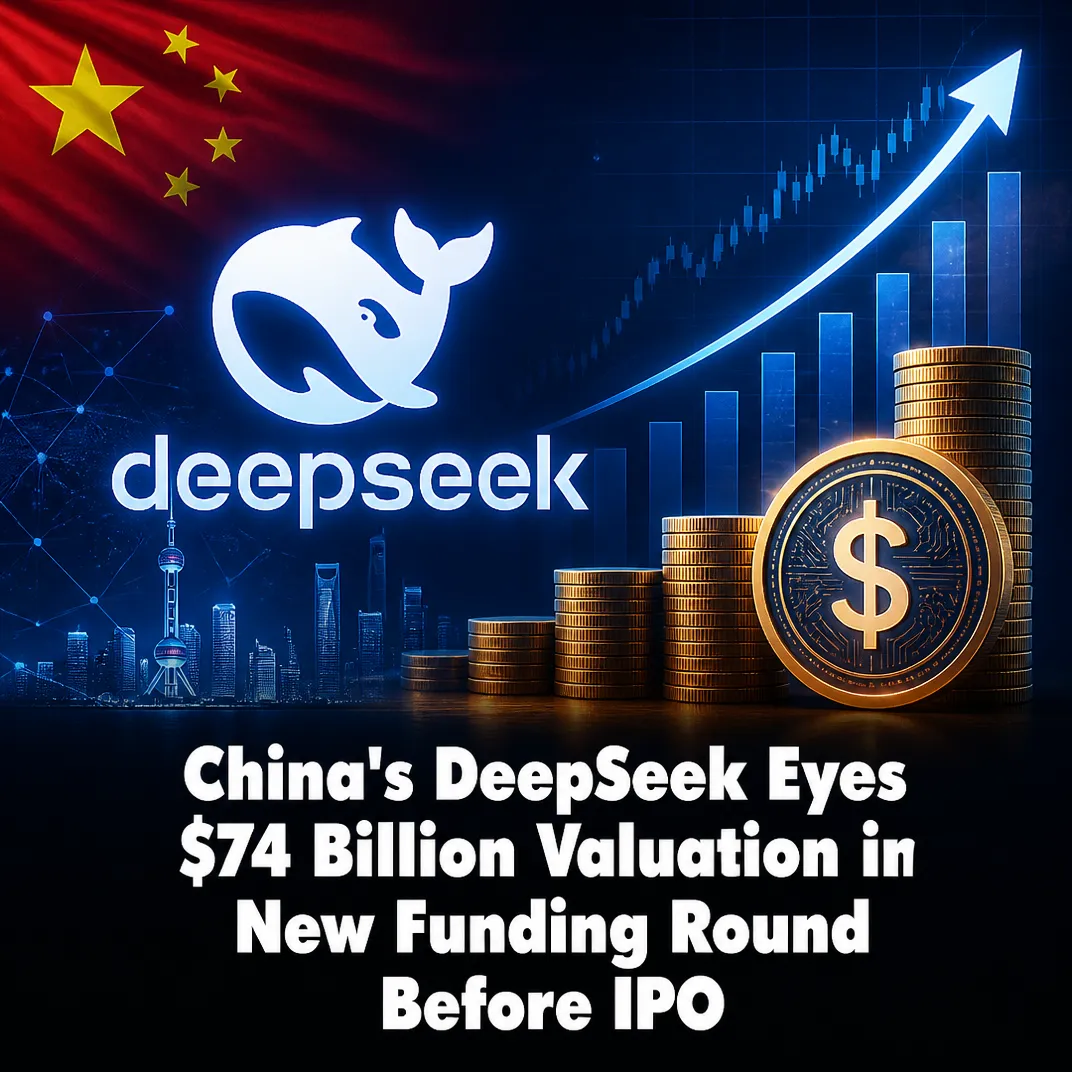 China’s DeepSeek Eyes $74 Billion Valuation in New Funding Round Before IPO