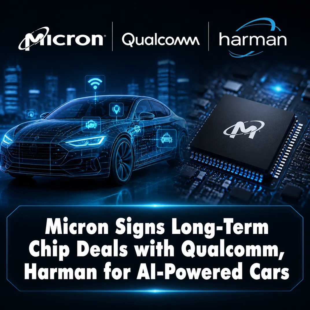 Micron Signs Long-Term Chip Deals with Qualcomm, Harman for AI-Powered Cars