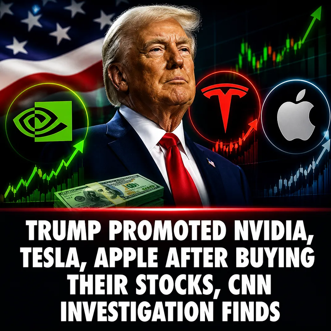 Trump Promoted Nvidia, Tesla, Apple After Buying Their Stocks, CNN Investigation Finds