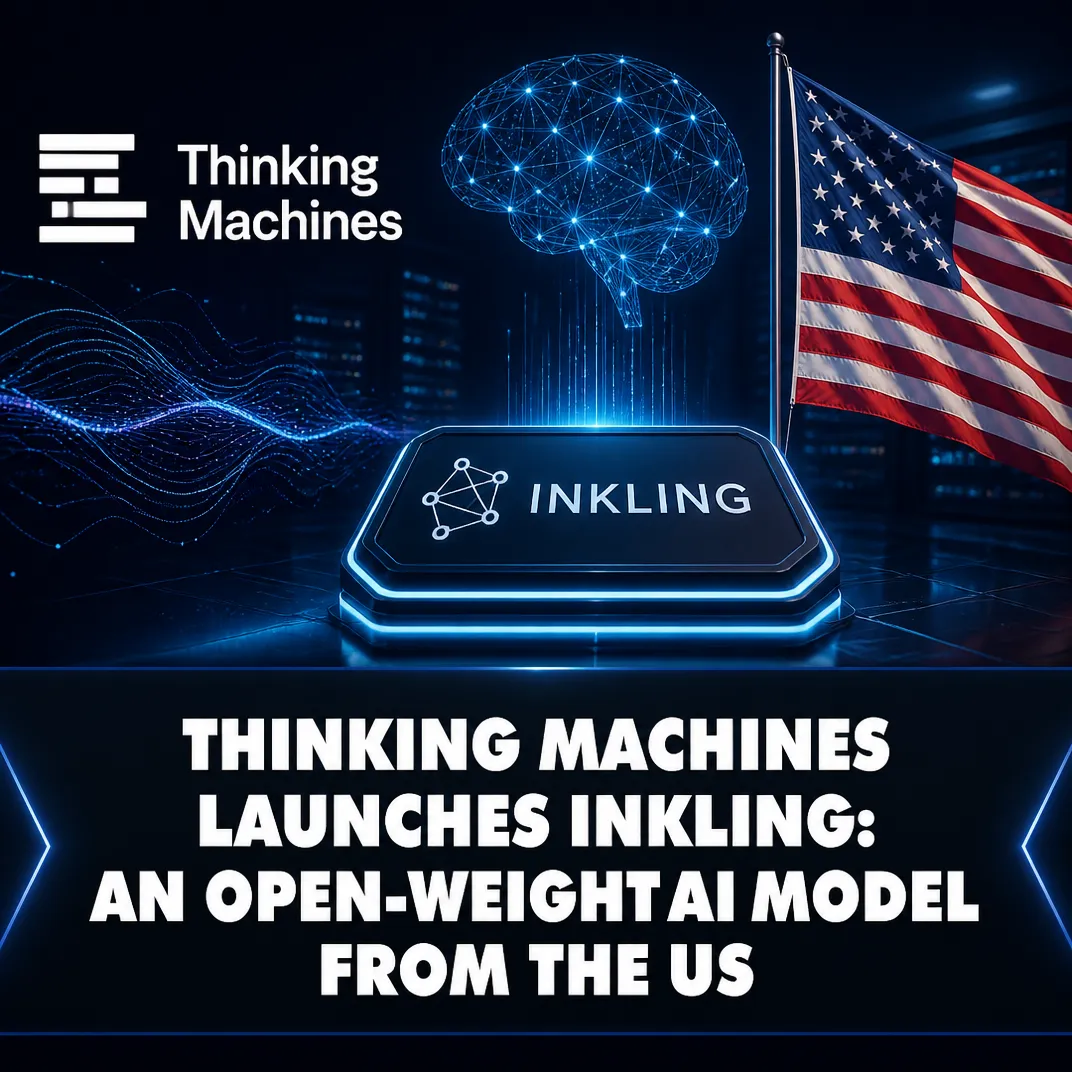Thinking Machines Launches Inkling: An Open-Weight AI Model from the US