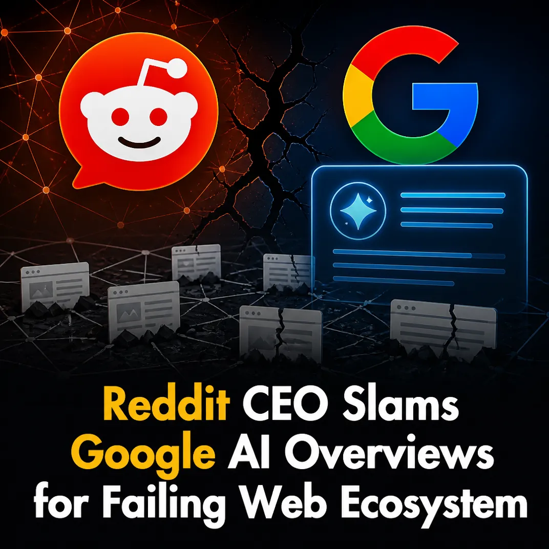 Reddit CEO Slams Google AI Overviews for Failing Web Ecosystem