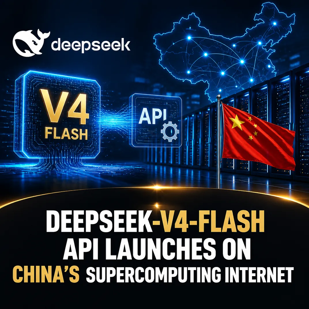 DeepSeek-V4-Flash API Launches on China’s Supercomputing Internet