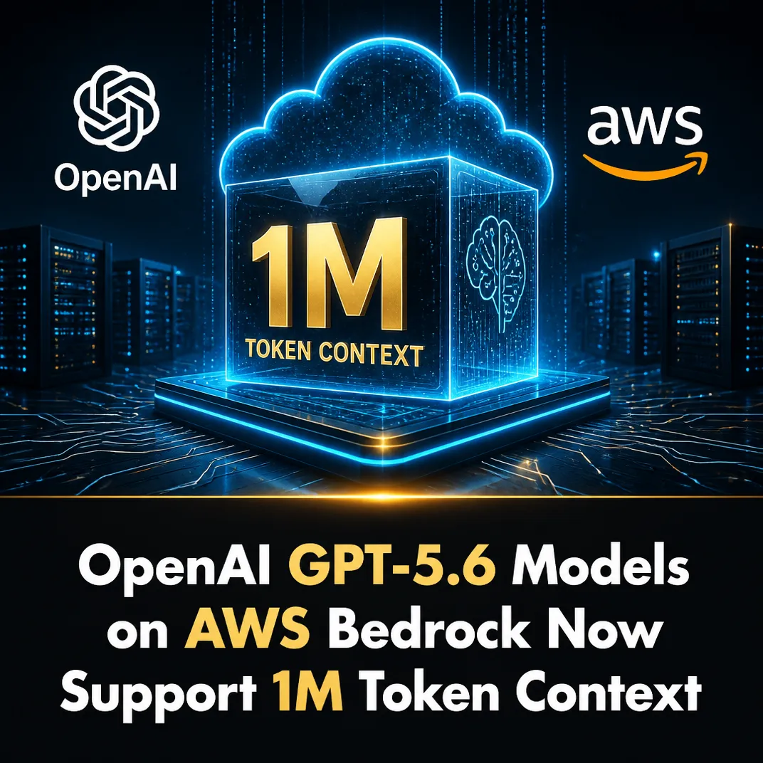 OpenAI GPT-5.6 Models on AWS Bedrock Now Support 1M Token Context