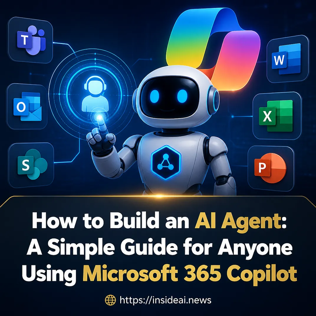 How to Build an AI Agent: A Simple Guide for Anyone Using Microsoft 365 Copilot