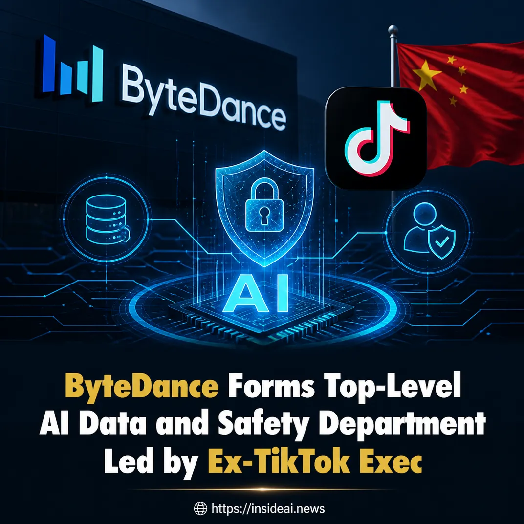 ByteDance Forms Top-Level AI Data and Safety Department Led by Ex-TikTok Exec