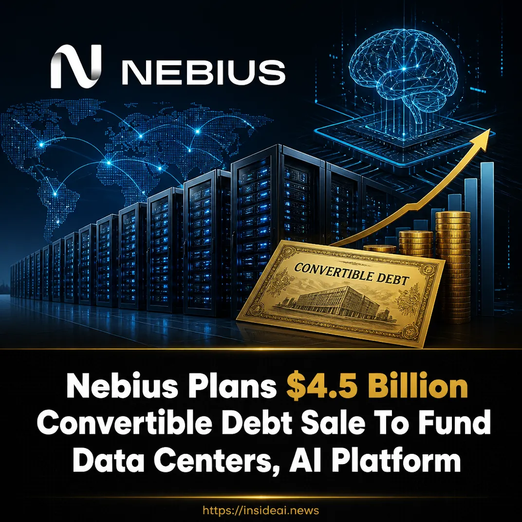 Nebius plans $4.5 billion convertible debt sale to fund data centers, AI platform