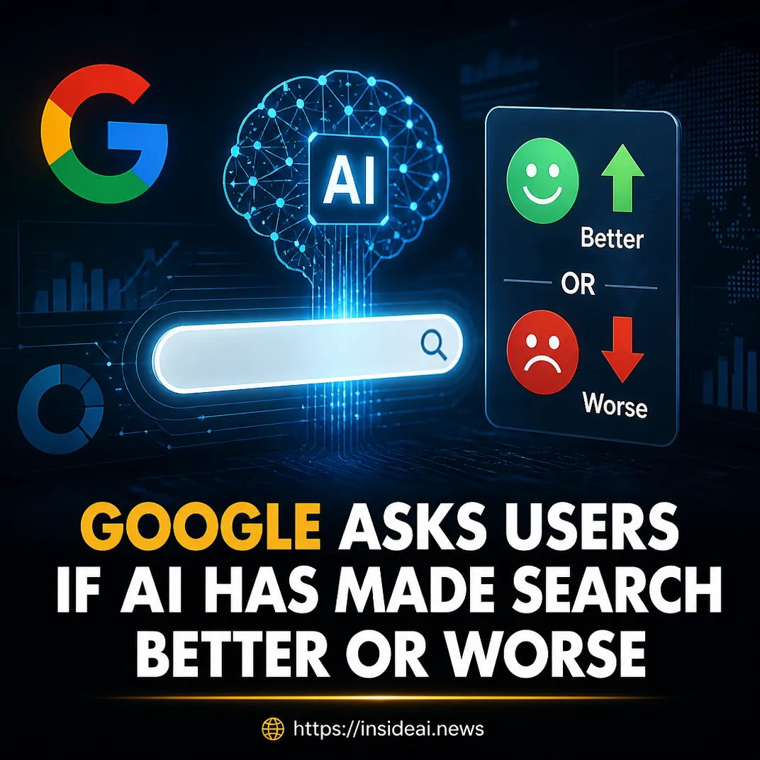 Google asks users if AI has made search better or worse