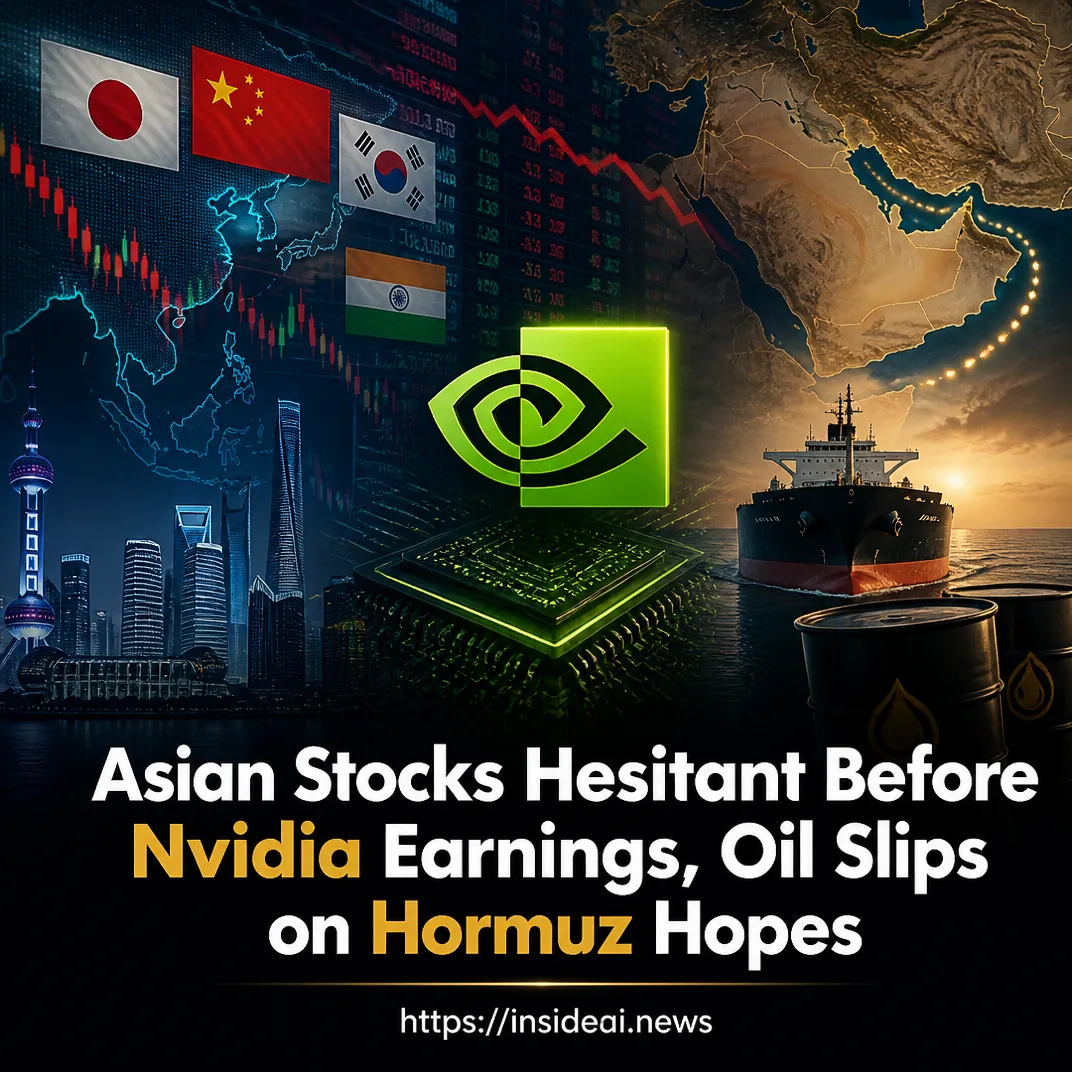 Asian Stocks Hesitant Before Nvidia Earnings, Oil Slips on Hormuz Hopes