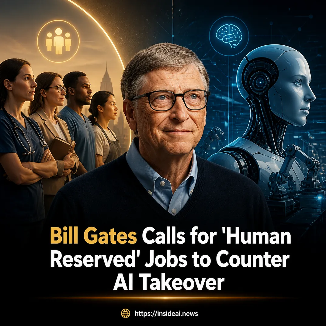 Bill Gates Calls for ‘Human Reserved’ Jobs to Counter AI Takeover