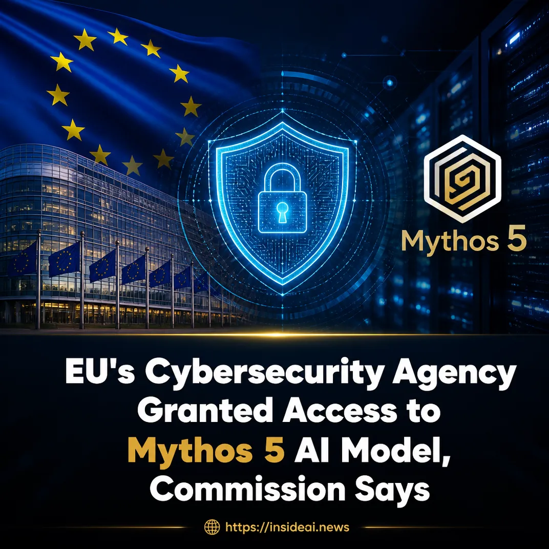 EU’s Cybersecurity Agency Granted Access to Mythos 5 AI Model, Commission Says
