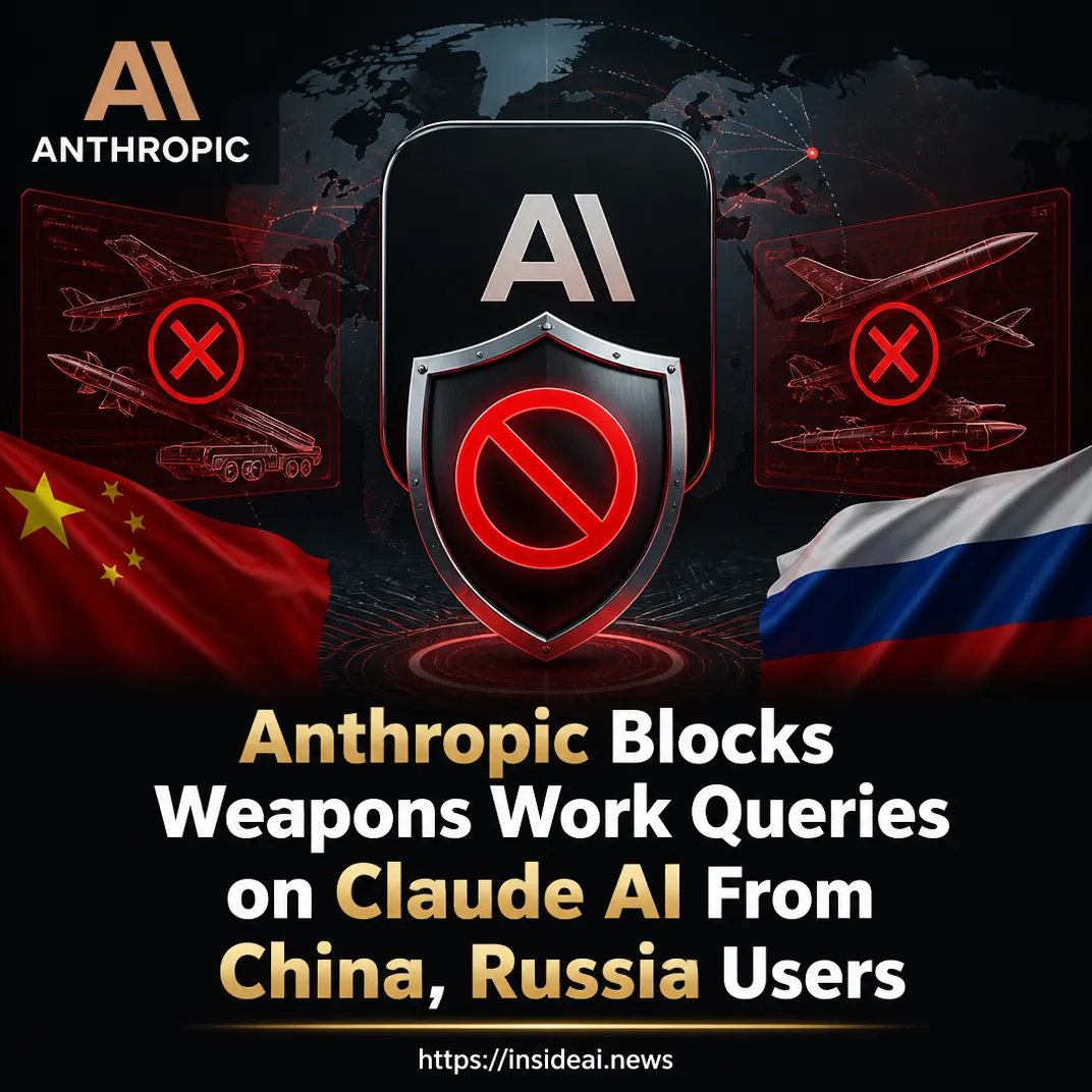 Anthropic Blocks Weapons Work Queries on Claude AI From China, Russia Users
