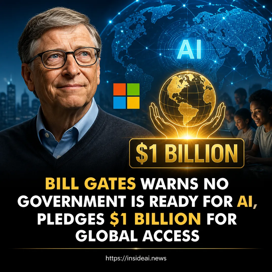 Bill Gates Warns No Government Is Ready for AI, Pledges $1 Billion for Global Access