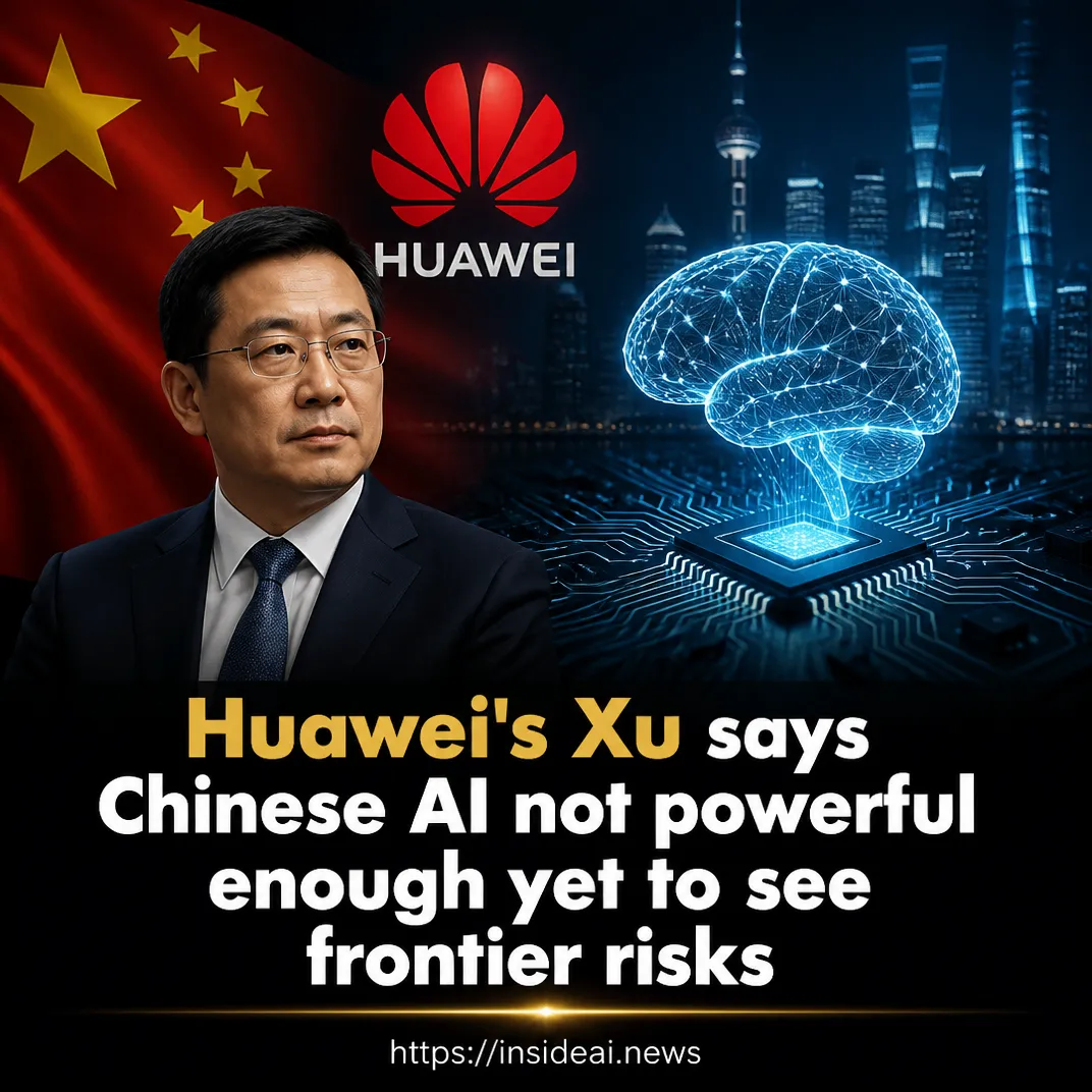 Huawei’s Xu says Chinese AI not powerful enough yet to see frontier risks