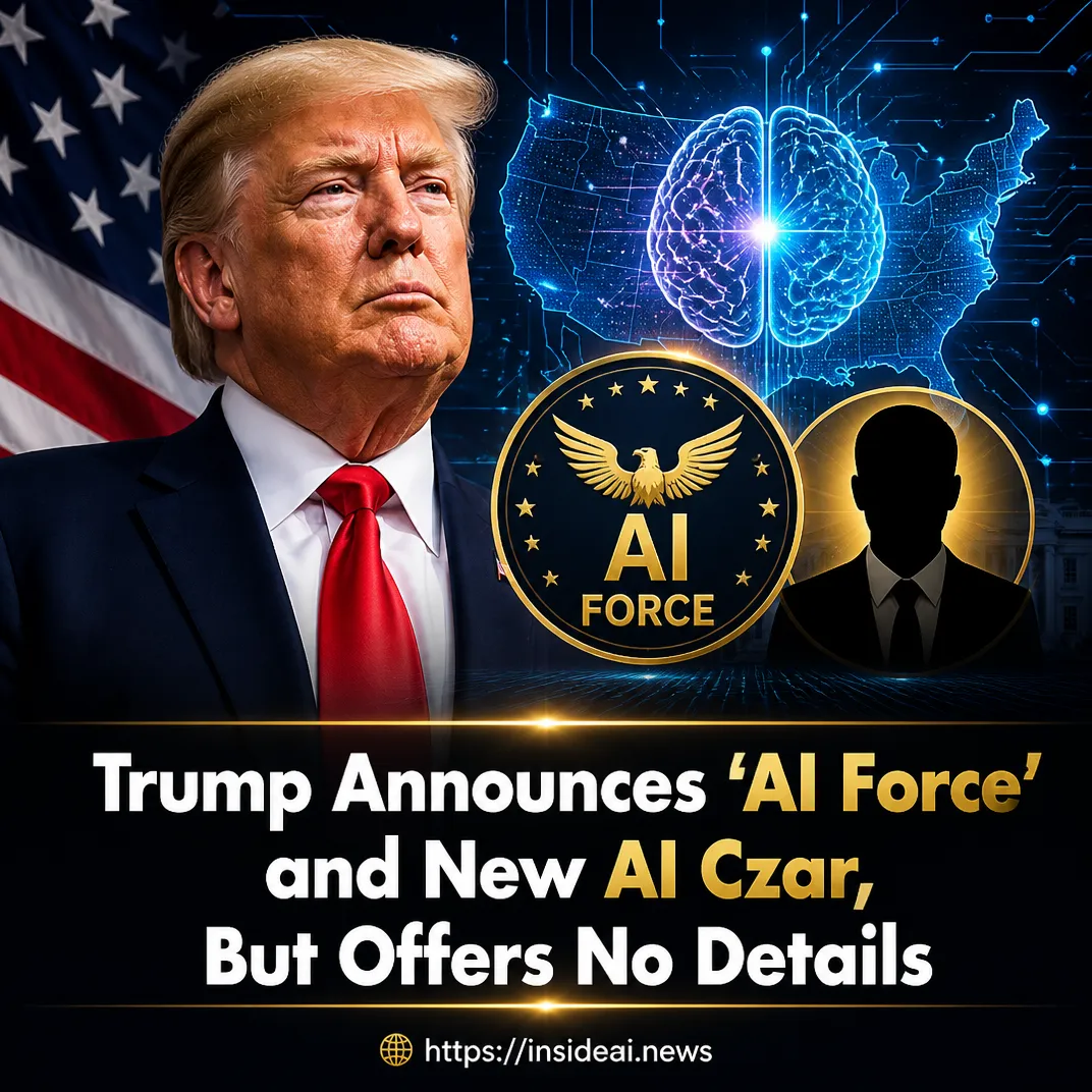Trump Announces ‘AI Force’ and New AI Czar, But Offers No Details