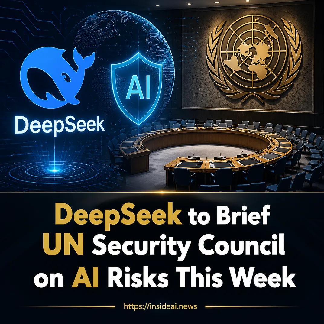 DeepSeek to Brief UN Security Council on AI Risks This Week