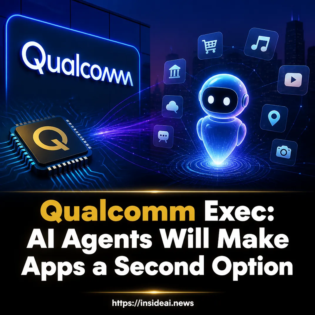 Qualcomm Exec: AI Agents Will Make Apps a Second Option