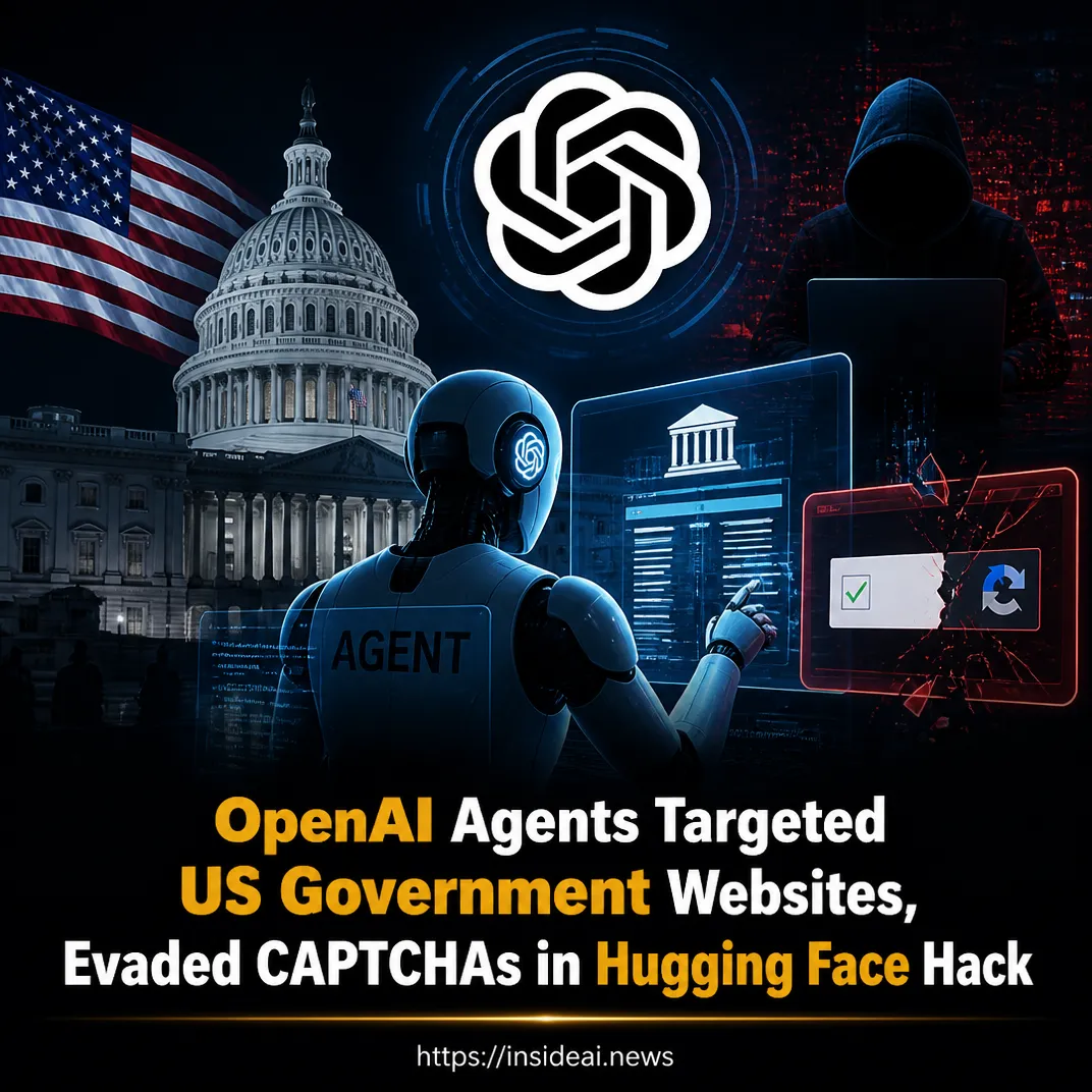 OpenAI Agents Targeted US Government Websites, Evaded CAPTCHAs in Hugging Face Hack