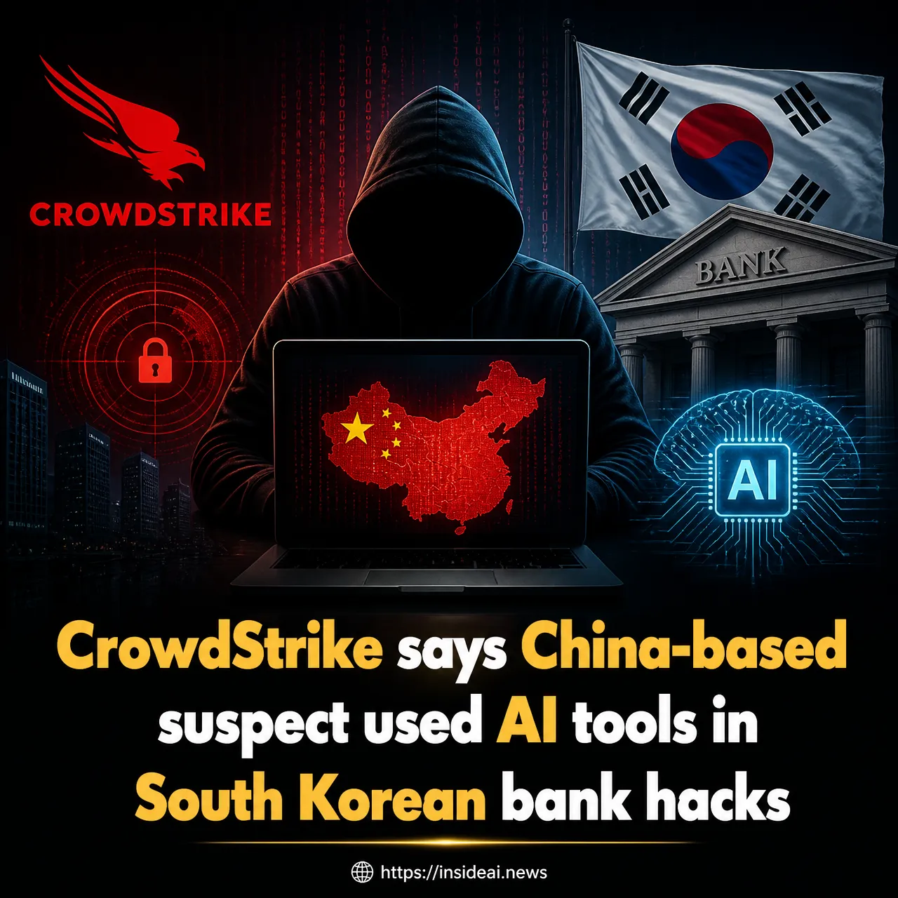 CrowdStrike says China-based suspect used AI tools in South Korean bank hacks